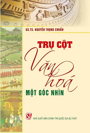 Sách Trụ cột văn hóa một góc nhìn - GS.TS Nguyễn Trọng Chuẩn