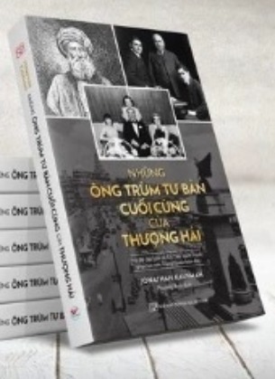 Những Ông Trùm Tư Bản Cuối Cùng Ở Thượng Hải - Jonathan Kaufman 