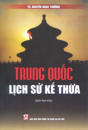 Sách Trung Quốc lịch sử kế thừa - TS. Nguyễn Ngọc Trường