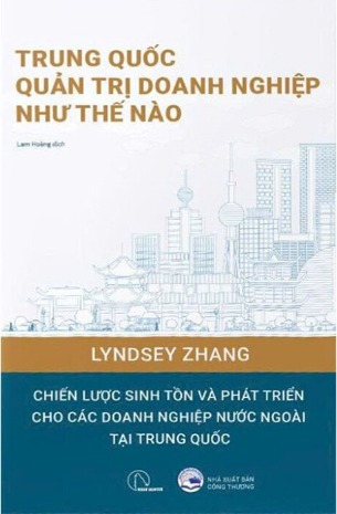 Trung Quốc Quản Trị Doanh Nghiệp Như Thế Nào - Lindsey Zhang
