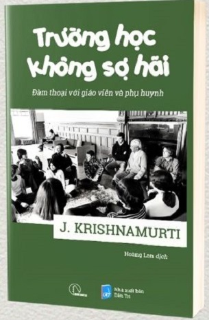 Sách Trường Học Không Sợ Hãi - Đàm Thoại Với Giáo Viên Và Phụ Huynh - J. Krishnamurti
