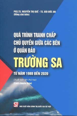 Quá trình tranh chấp chủ quyền giữa các bên ở Quần đảo Trường Sa từ năm 1988 đến 2020 - PGS.TS Nguyễn Thị Quế và TS. Bùi Đức An