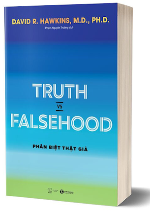 Truth vs Falsehood - Phân biệt thật giả - David R. Hawkins