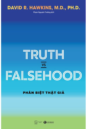 Truth vs Falsehood - Phân biệt thật giả - David R. Hawkins