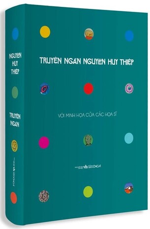 Truyện Ngắn Nguyễn Huy Thiệp (Bìa Cứng) - Ấn Bản Kỷ Niệm 70 Năm Ngày Sinh Tác Giả Với Minh Họa Của Các Họa Sĩ - Mẫu Bìa Màu Xanh