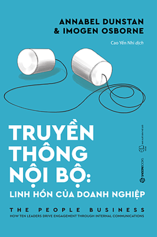 Truyền thông Nội bộ: Linh hồn của doanh nghiệp Annabel Dunstan , Imogen Osborne