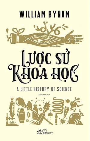 Sách Lược Sử Khoa Học (Tái bản 2023) - William Bynum