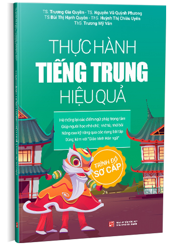 Thực Hành Tiếng Trung Hiệu Quả - Trình Độ Sơ Cấp (Nhiều tác giả)
