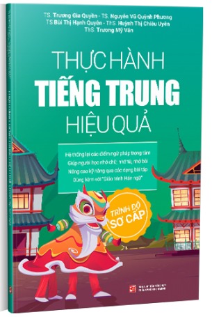 sách Thực Hành Tiếng Trung Hiệu Quả - Trình Độ Sơ Cấp (Nhiều tác giả)