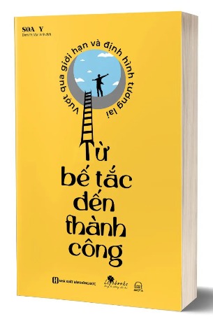 Sách Từ Bế Tắc Đến Thành Công Vượt Qua Giới Hạn Và Định Hình Tương Lai Soa Y