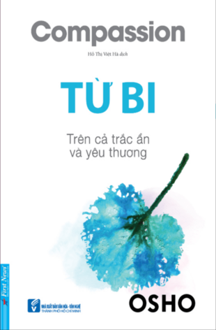 OSHO Từ Bi: Trên Cả Trắc Ẩn Và Yêu Thương