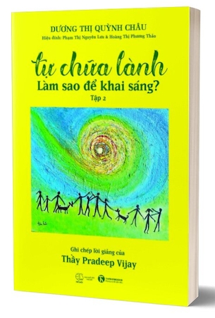 Tự Chữa Lành Làm Sao Để Khai Sáng? (Tập 2) - Dương Thị Quỳnh Châu