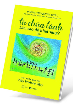 Tự Chữa Lành Làm Sao Để Khai Sáng? (Tập 2) - Dương Thị Quỳnh Châu