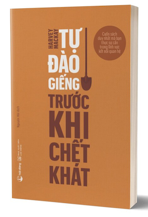 Tự Đào Giếng Trước Khi Chết Khát - Harvey Mackay