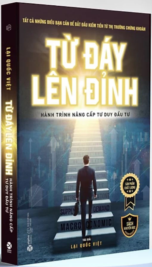 Sách Từ Đáy Lên Đỉnh - Hành Trình Nâng Cấp Tư Duy Đầu Tư - Lại Quốc Việt
