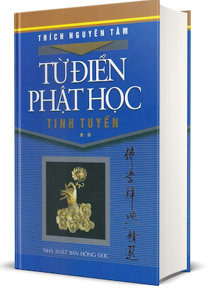 Từ Điển Phật Học Tinh Tuyển - Quyển 2 (Bìa Cứng) - Thích Nguyên Tâm