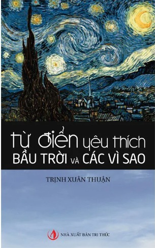 Từ Điển Yêu Thích Bầu Trời Và Các Vì Sao - Trịnh Xuân Thuận