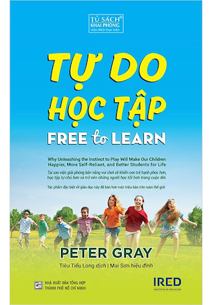 Tự Do Học Tập - Free To Learn - Peter Gray