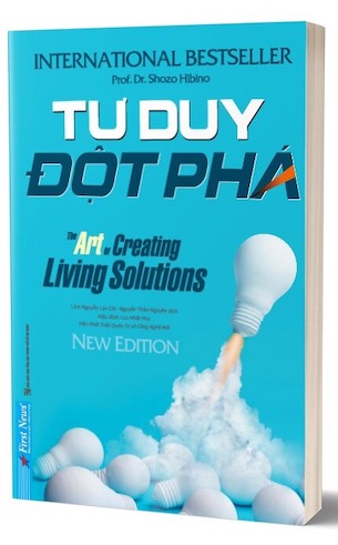 Tư Duy Đột Phá - The Art Of Creating Living Solutions - Shozo Hibino, Gerald Nadler