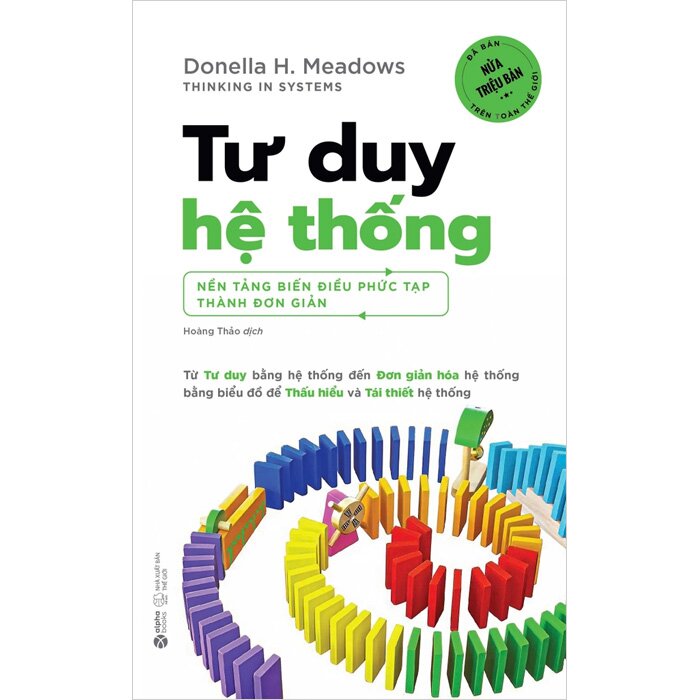 Tư Duy Hệ Thống - Nền Tảng Biến Điều Phức Tạp Thành Đơn Giản (Donella Meadows)