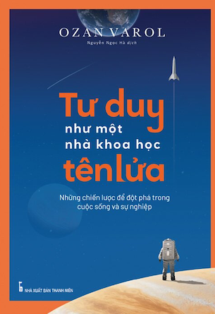 Tư Duy Như Một Nhà Khoa Học Tên Lửa - Ozan Varol