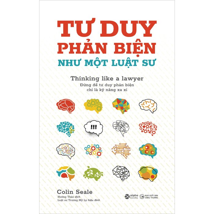 Sách Tư Duy Phản Biện Như Một Luật Sư - Colin Seale