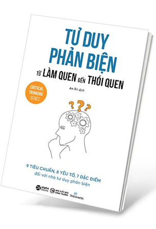 Tư Duy Phản Biện Từ Làm Quen Đến Thói Quen - Thinknetic