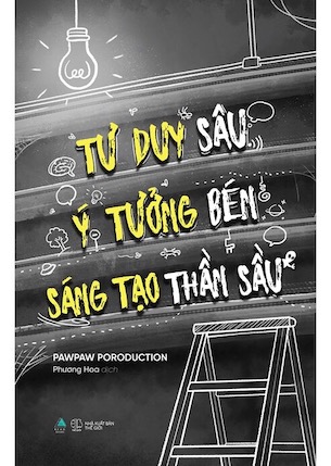 Tư Duy Sâu, Ý Tưởng Bén, Sáng Tạo Thần Sầu - Pawpaw Poroduction