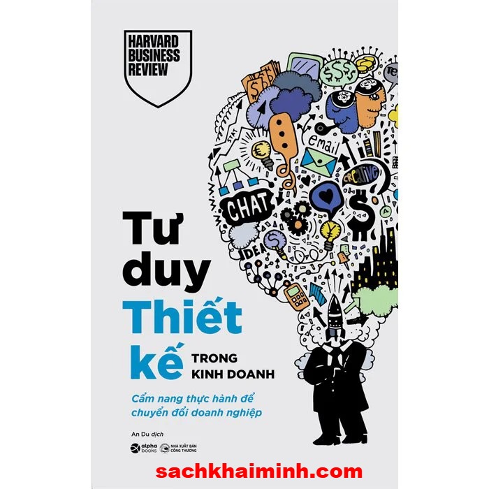 Tư Duy Thiết Kế Trong Kinh Doanh - Cẩm Nang Thực Hành Để Chuyển Đổi Doanh Nghiệp (Harvard Business Review)