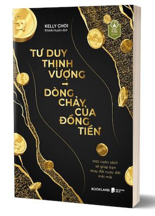 Tư Duy Thịnh Vượng - Dòng Chảy Của Đồng Tiền - Kelly Choi