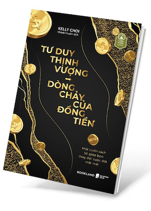 Tư Duy Thịnh Vượng - Dòng Chảy Của Đồng Tiền - Kelly Choi