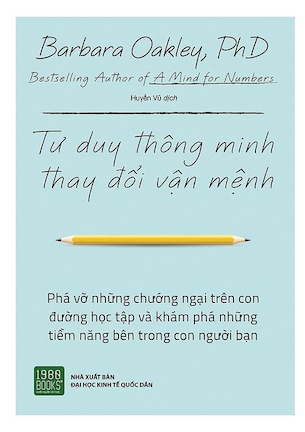 Tư Duy Thông Minh Thay Đổi Vận Mệnh - Barbara Oakley. PhD