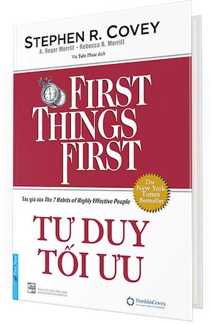 Tư Duy Tối Ưu - First Things First (bìa cứng) - Stephen R. Covey