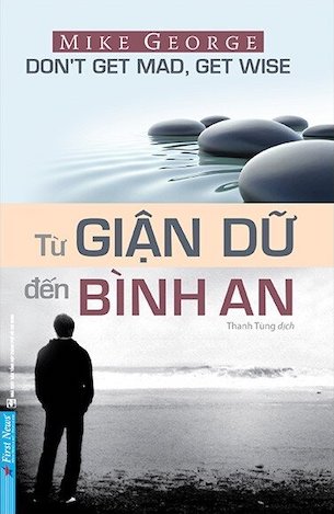 Từ Giận Dữ Đến Bình An - Mike George
