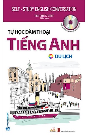 Tự Học Đàm Thoại Tiếng Anh - Du Lịch - Tri Thức Việt