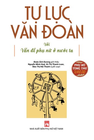 Tự Lực văn đoàn với vấn đề phụ nữ ở nước ta (Tuyển chọn các bài viết trên báo Phong hóa và Ngày nay)