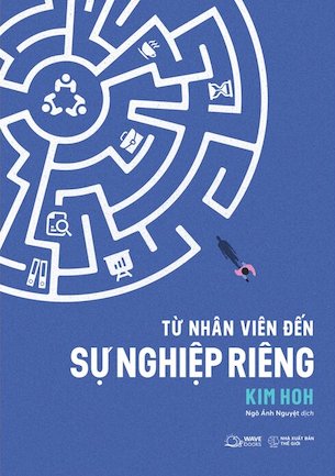 Từ Nhân Viên Đến Sự Nghiệp Riêng - Kim Hoh