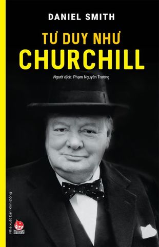 Tư Duy Như Churchill Daniel Smith