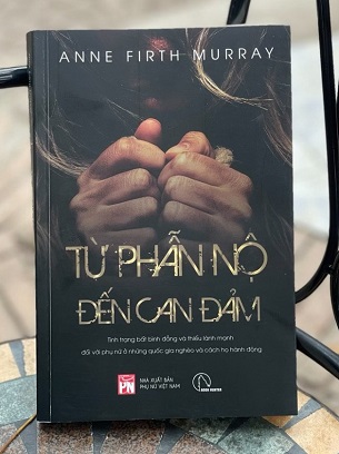 Từ Phẫn Nộ Đến Can Đảm - Anne Firth Murray