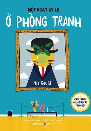 Tủ Sách Nghệ Thuật Thiếu Nhi: Một Ngày Kỳ Lạ Ở Phòng Tranh - Nia Gould