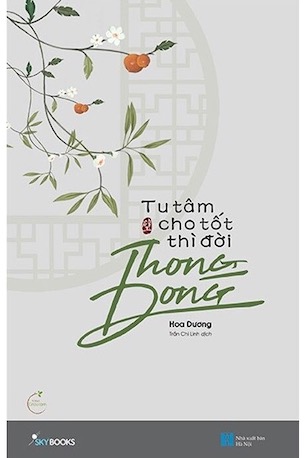 Tu Tâm Cho Tốt Thì Đời Thong Dong - Hoa Dương