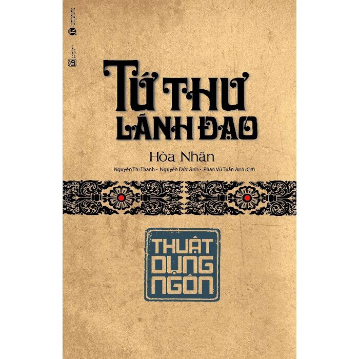 Combo (4 Cuốn Sách) Tứ Thư Lãnh Đạo: Thuật Lãnh Đạo + Thuật Dụng Ngôn + Thuật Xử Thế + Thuật Quản Trị (Hòa Nhân)