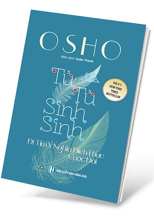 Tử Tử Sinh Sinh - Đi Tìm Ý Nghĩa Đích Thực Của Cuộc Đời - Osho