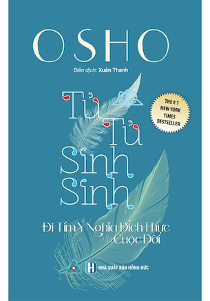 Tử Tử Sinh Sinh - Đi Tìm Ý Nghĩa Đích Thực Của Cuộc Đời - Osho