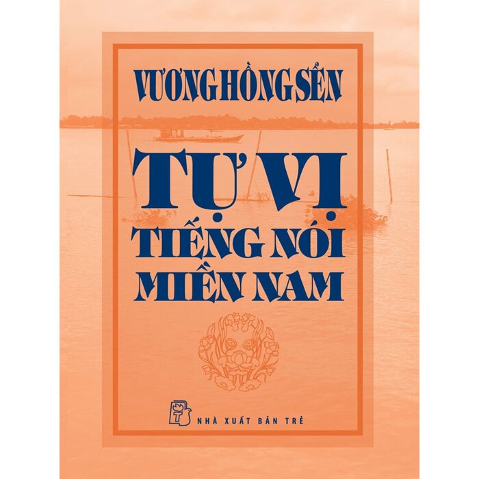 Tự Vị Tiếng Nói Miền Nam (Bìa Cứng) Vương Hồng Sển