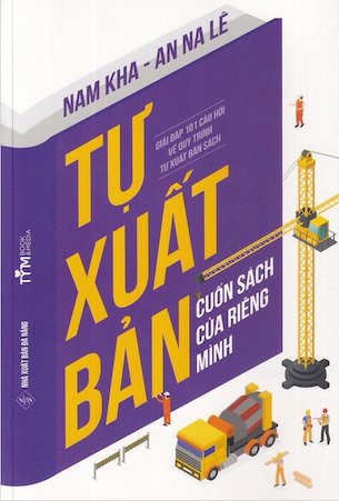 Tự Xuất Bản Cuốn Sách Của Riêng Mình - Nam Kha, An Na Lê