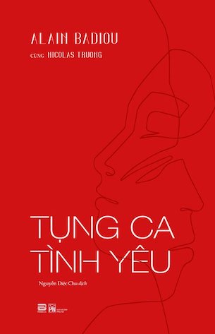 Tụng Ca Tình Yêu - Alain Badiou Nicolas Truong