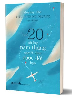 Tuổi 20 - Những Năm Tháng Quyết Định Cuộc Đời Bạn - Meg Jay