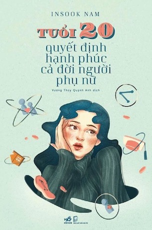 Tuổi 20 Quyết Định Hạnh Phúc Cả Đời Người Phụ Nữ - Insook Nam
