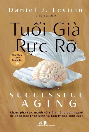 Sách Tuổi Già Rực Rỡ - Daniel J. Levitin